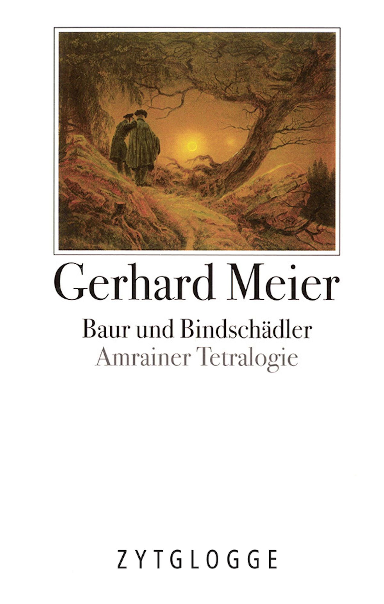 Werke Band 3: Baur und Bindschädler: Amrainer Tetralogie