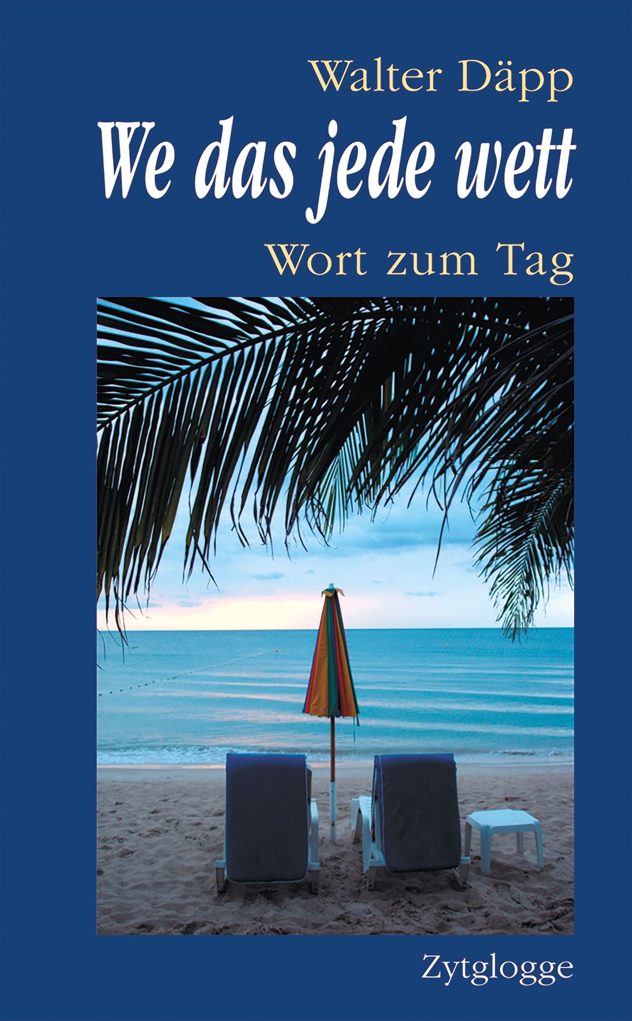 We das jede wett: Wort zum Tag
