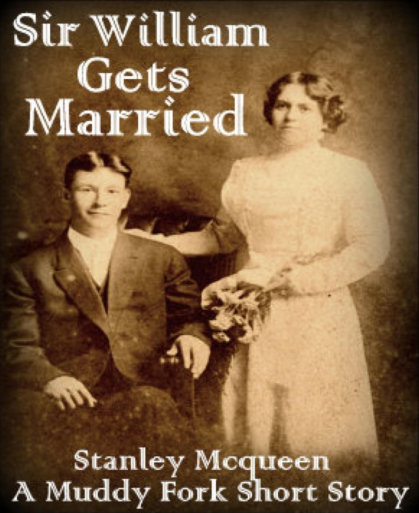Sir William Gets Married: A Short Story
