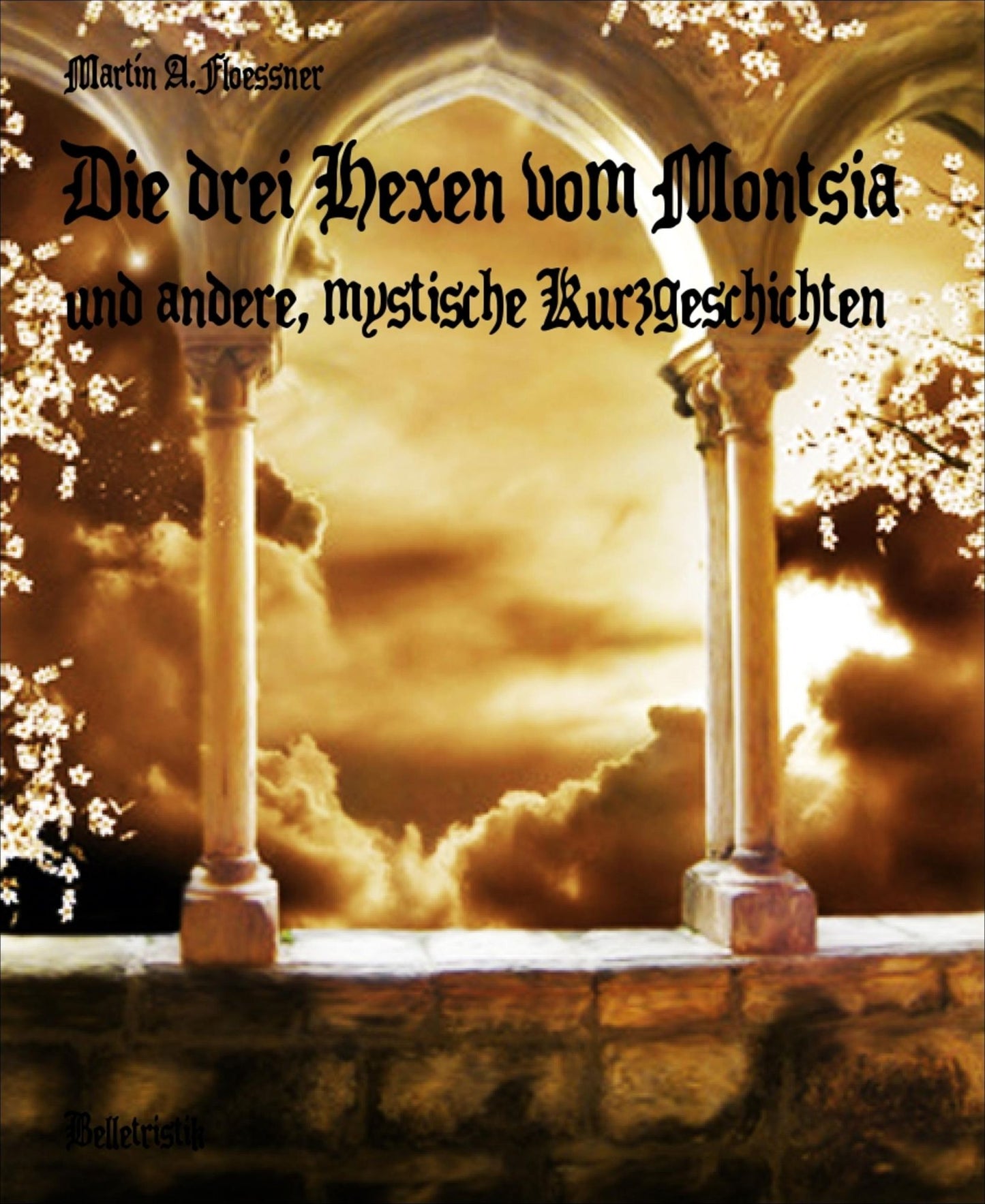 Die drei Hexen vom Montsia: und andere, mystische Kurzgeschichten