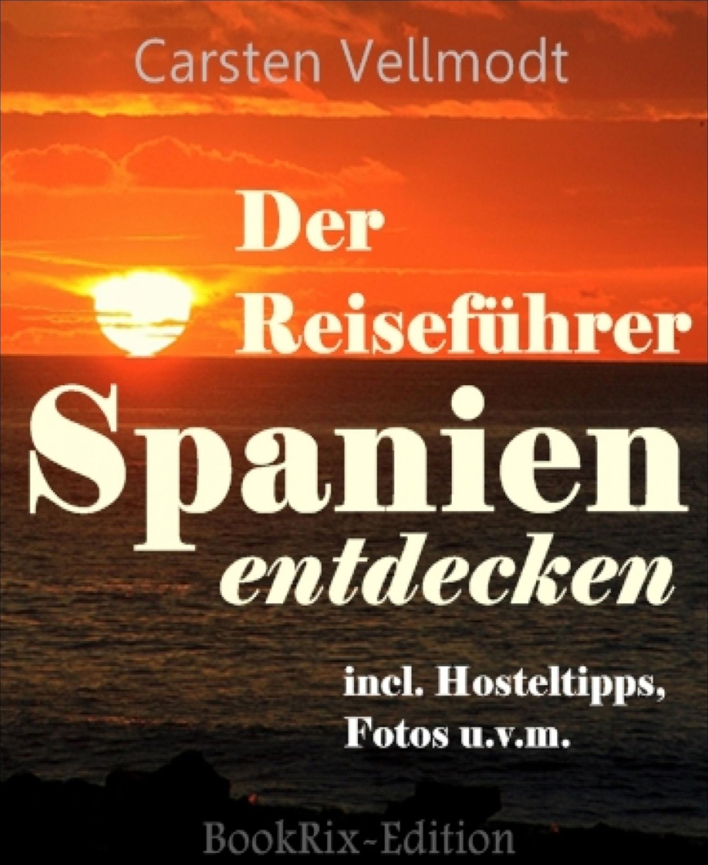 Spanien entdecken: Der Reiseführer
