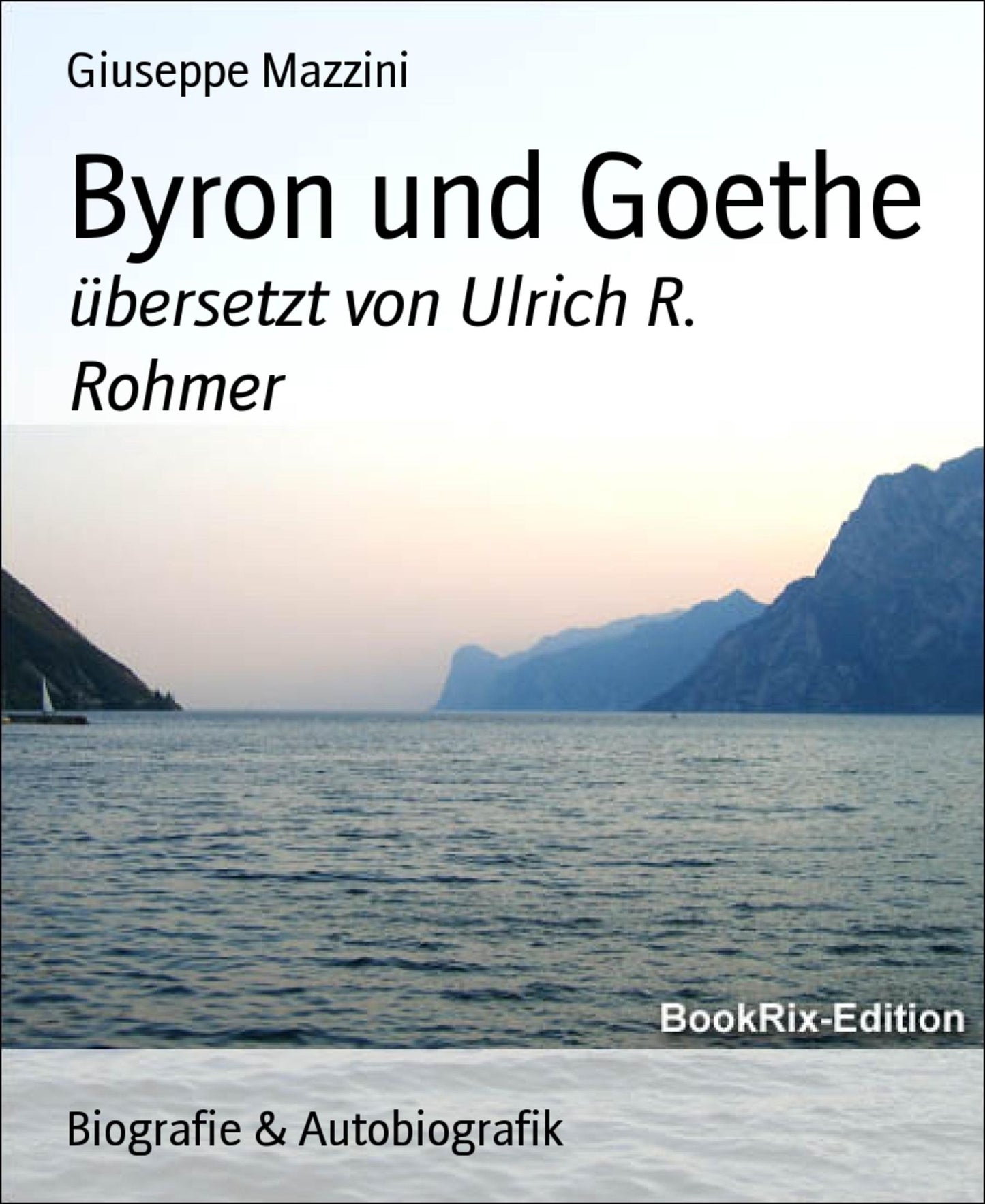 Byron und Goethe: übersetzt von Ulrich R. Rohmer