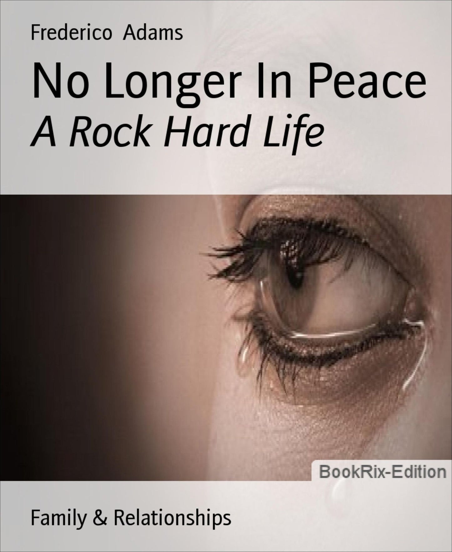 No Longer In Peace: A Rock Hard Life