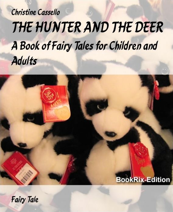 THE HUNTER AND THE DEER: A Book of Fairy Tales for Children and Adults
