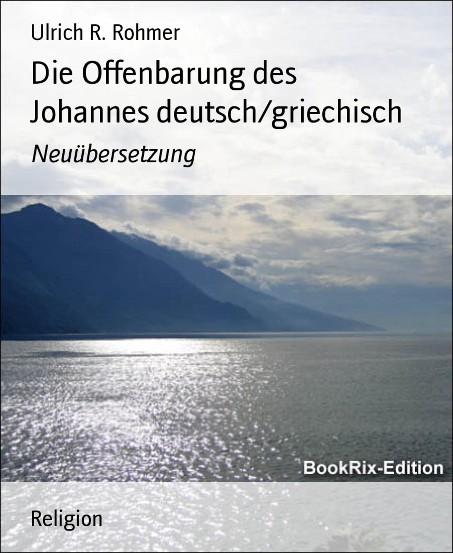 Die Offenbarung des Johannes deutsch/griechisch: Neuübersetzung