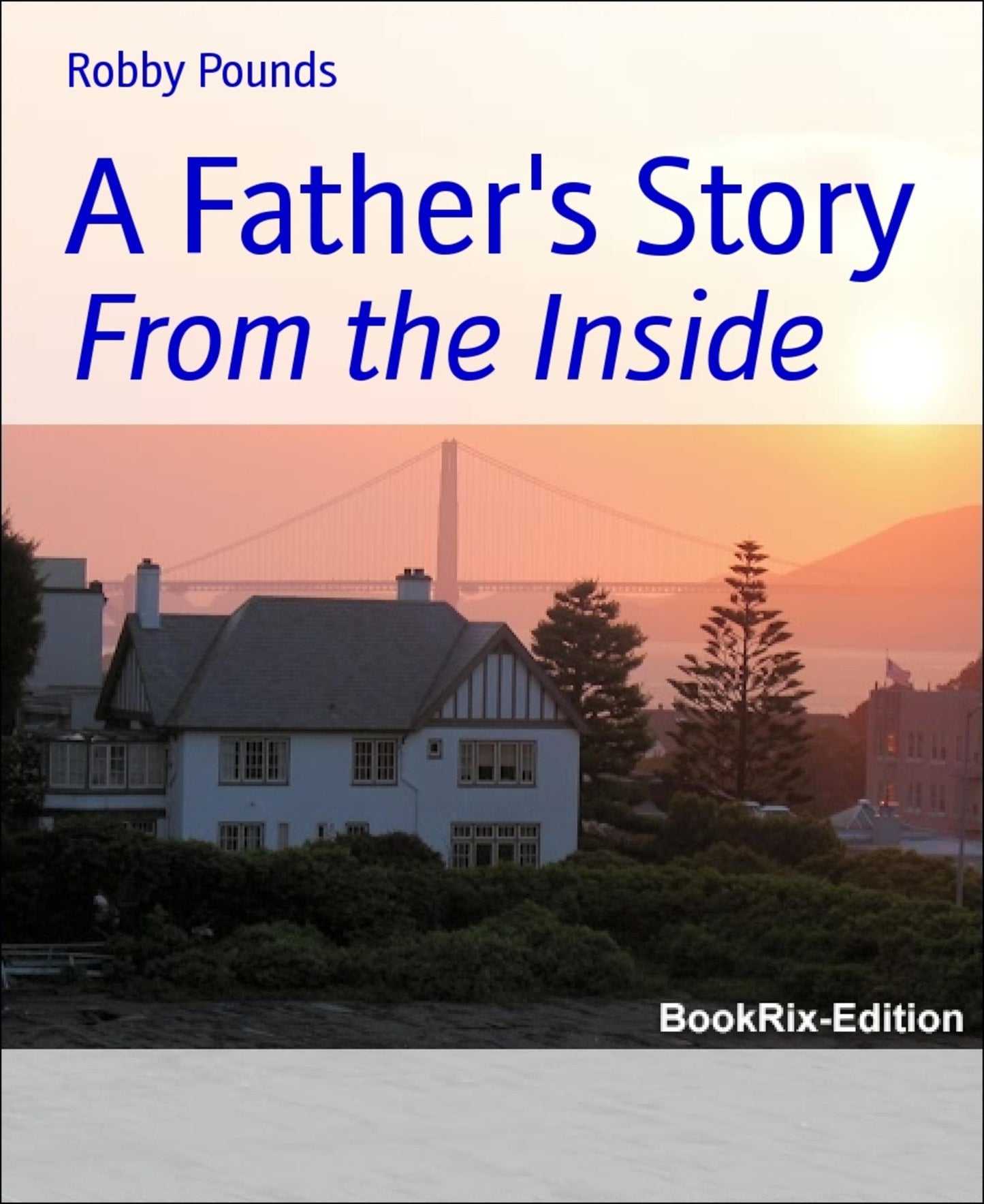 A Father's Story: From the Inside