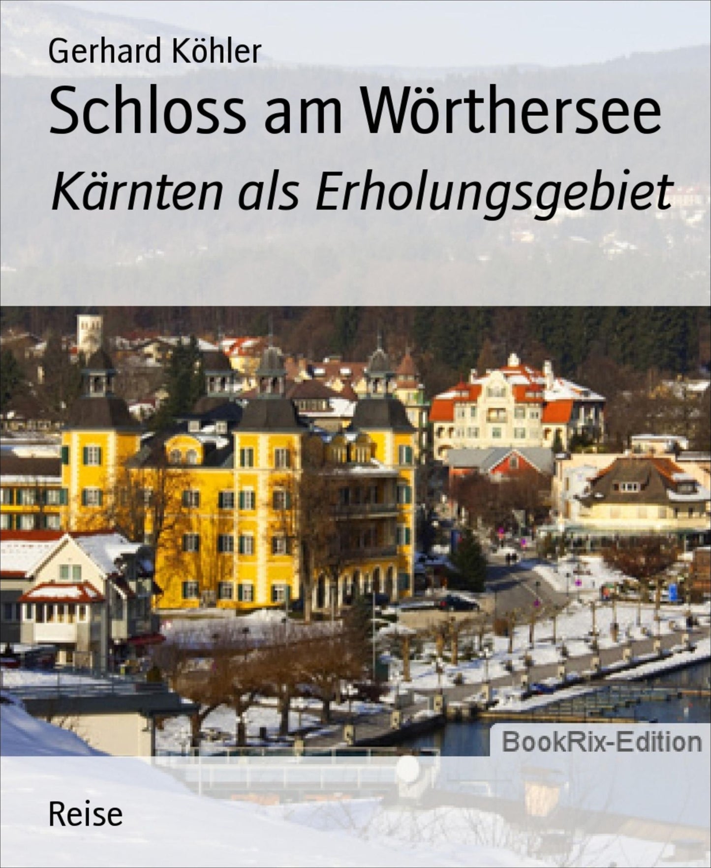Schloss am Wörthersee: Kärnten als Erholungsgebiet