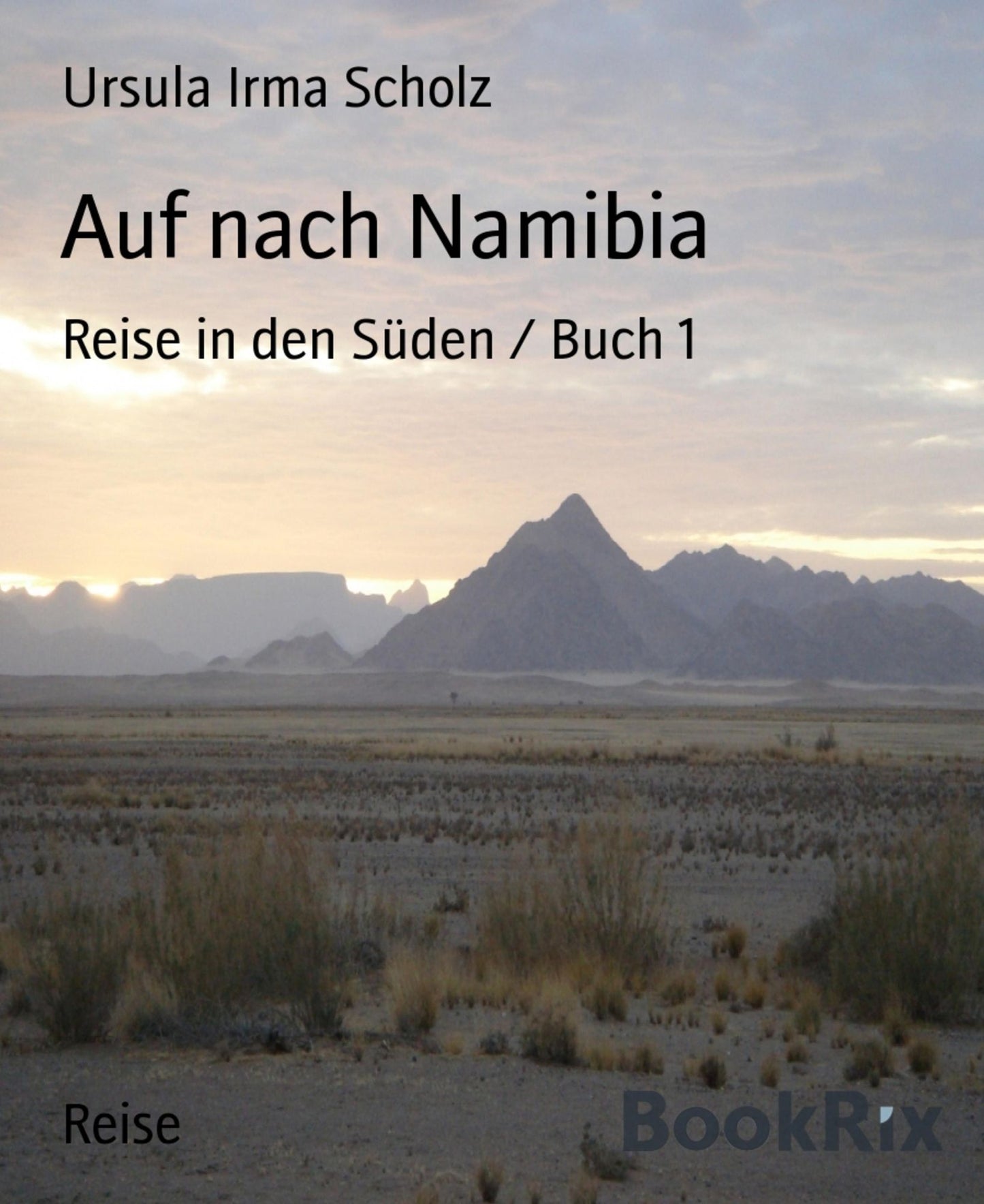 Auf nach Namibia: Reise in den Süden / Buch 1