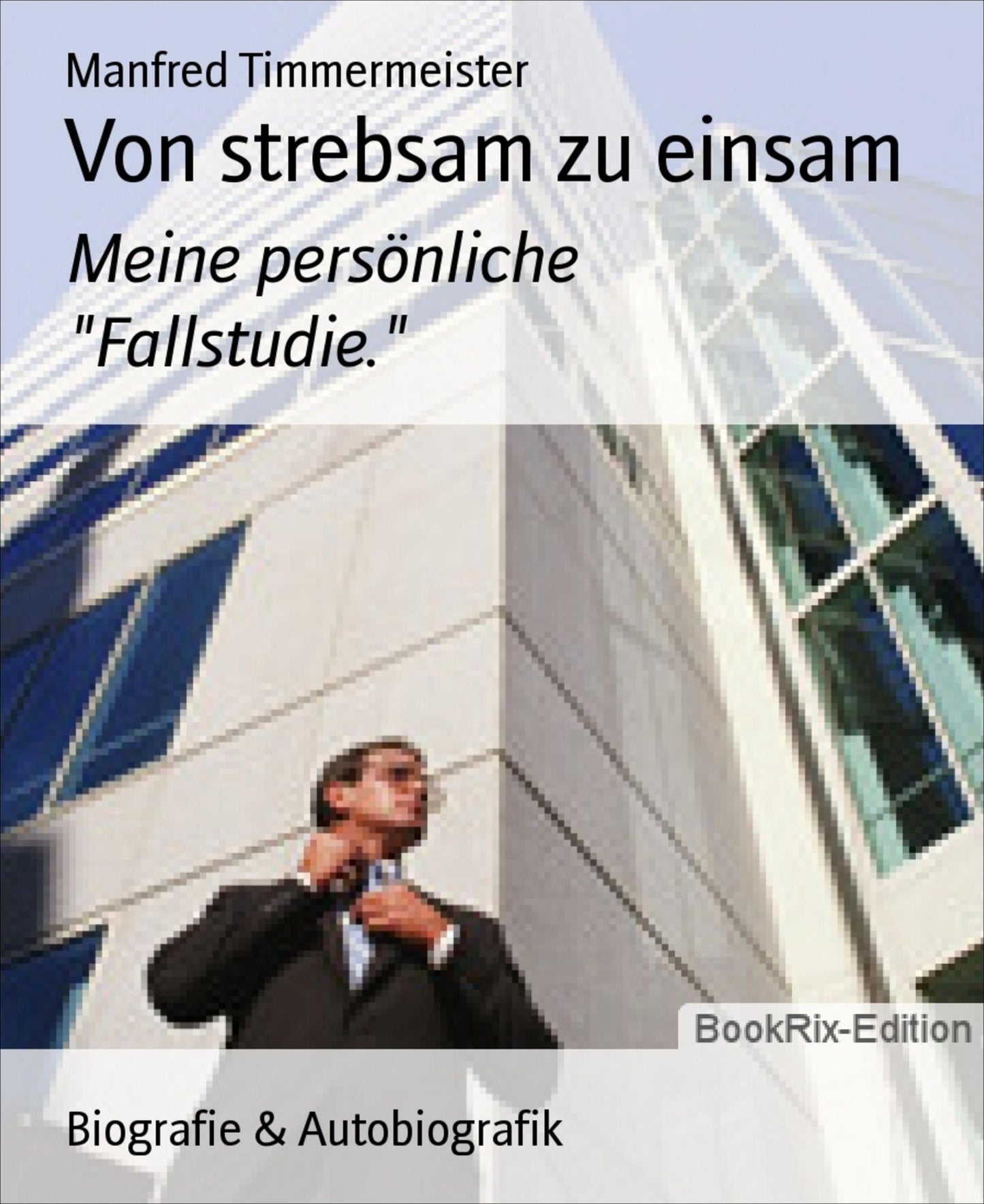 Von strebsam zu einsam: Meine persönliche "Fallstudie.