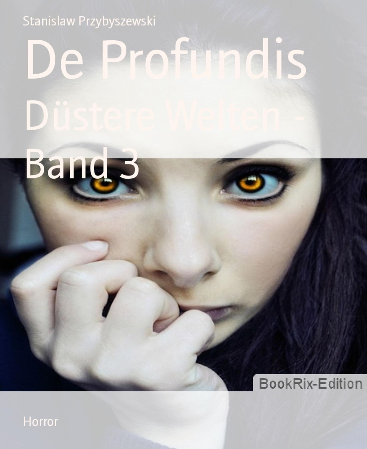 De Profundis: Düstere Welten - Band 3