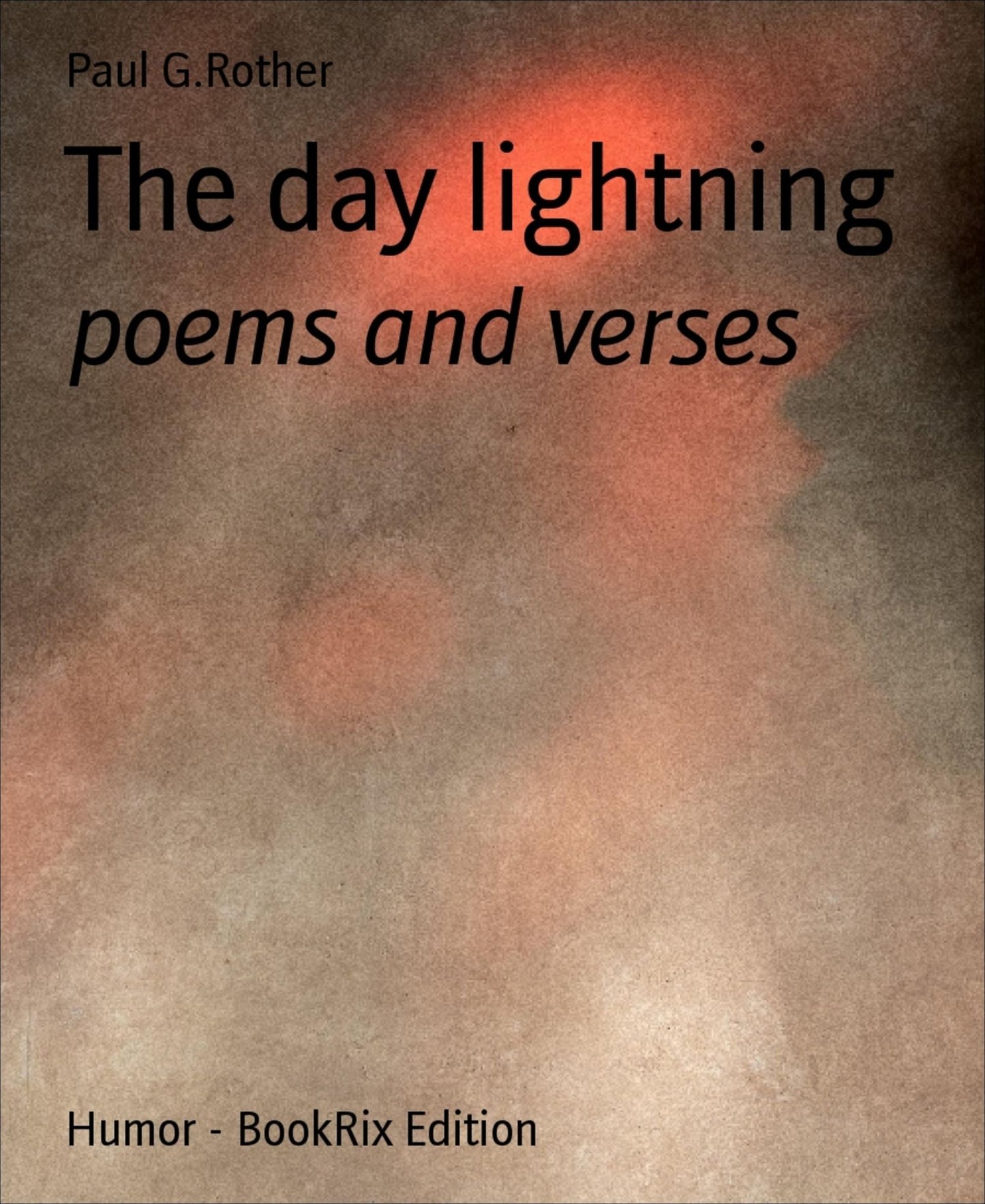 The day lightning: poems and verses
