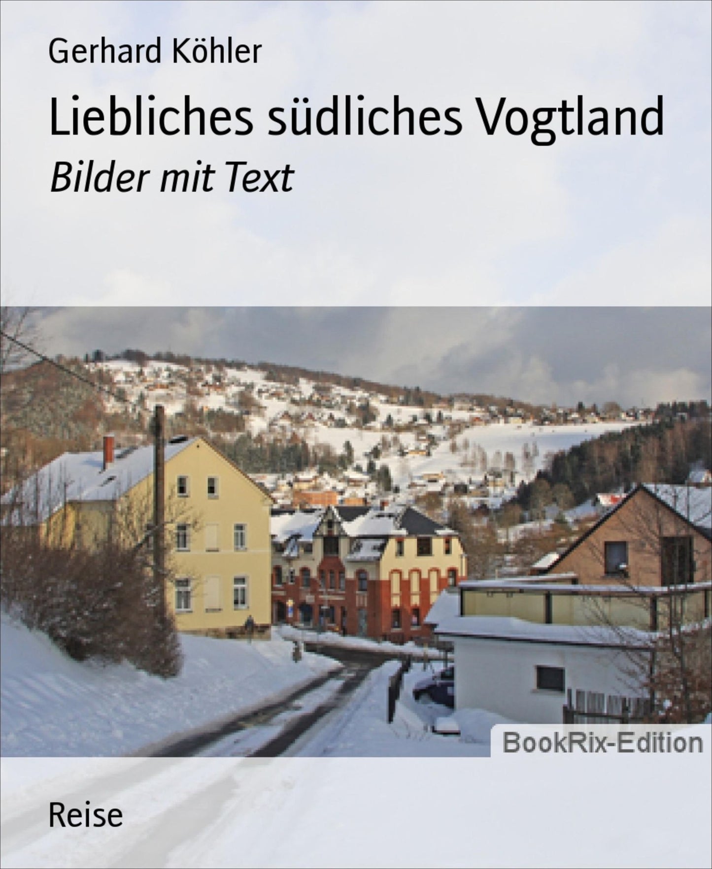 Liebliches südliches Vogtland: Bilder mit Text