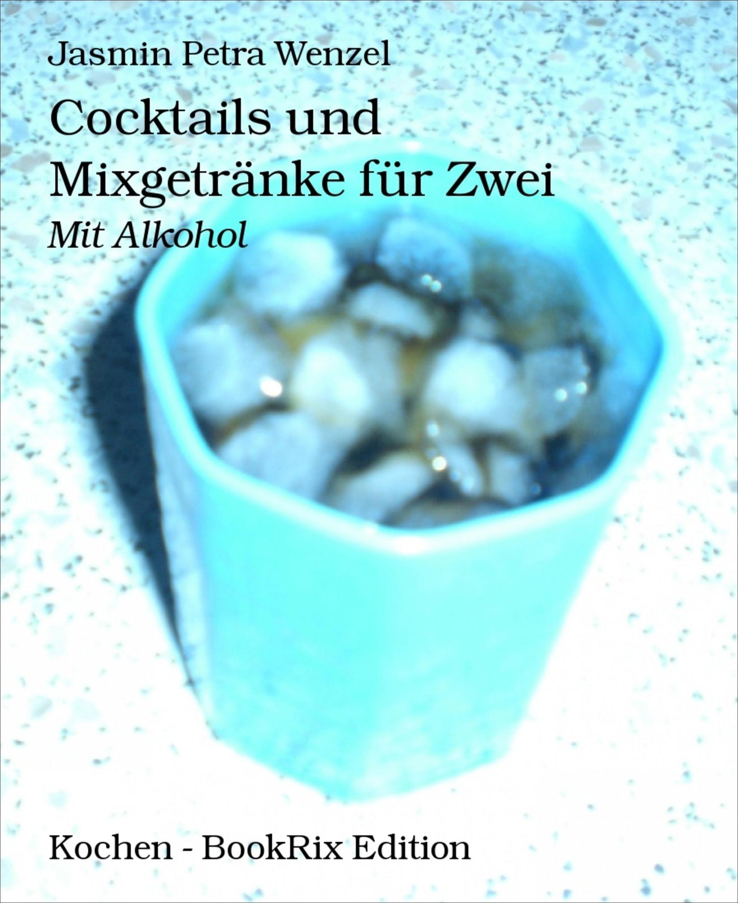 Cocktails und Mixgetränke für Zwei: Mit Alkohol