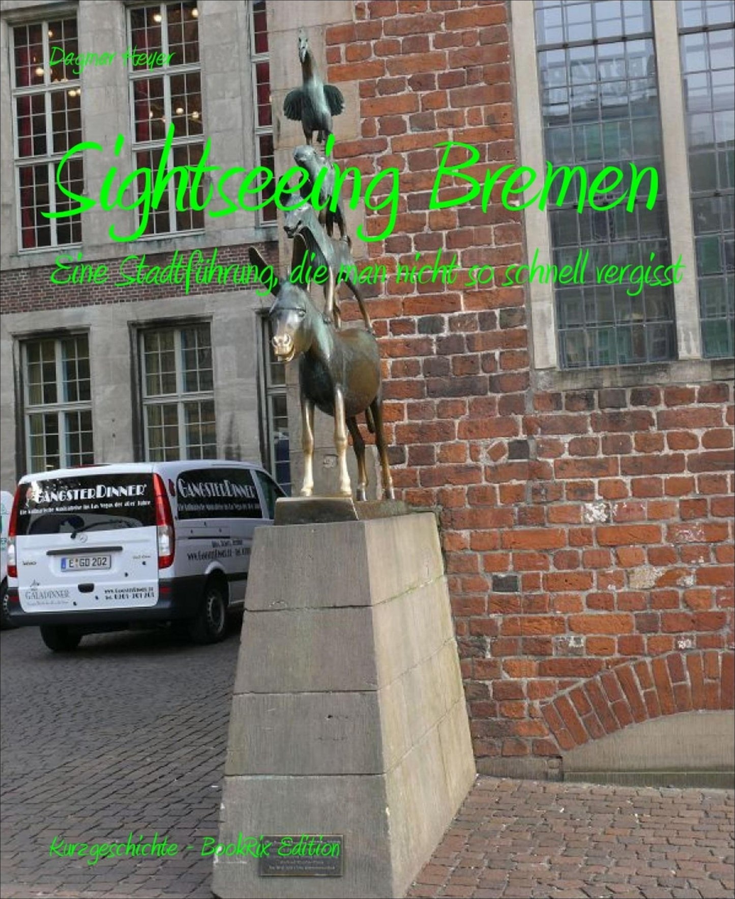 Sightseeing Bremen: Eine Stadtführung, die man nicht so schnell vergisst