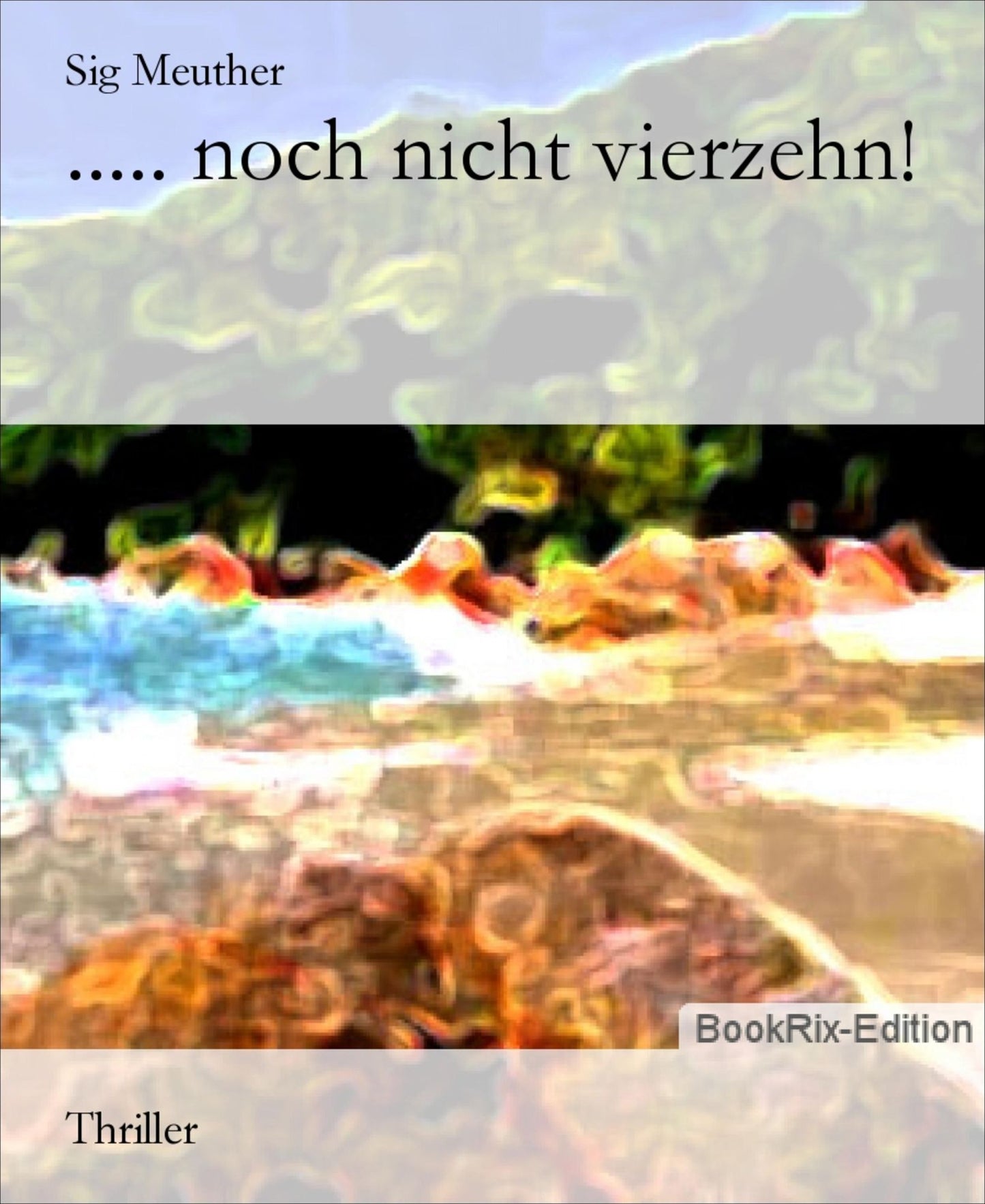 ..... noch nicht vierzehn!