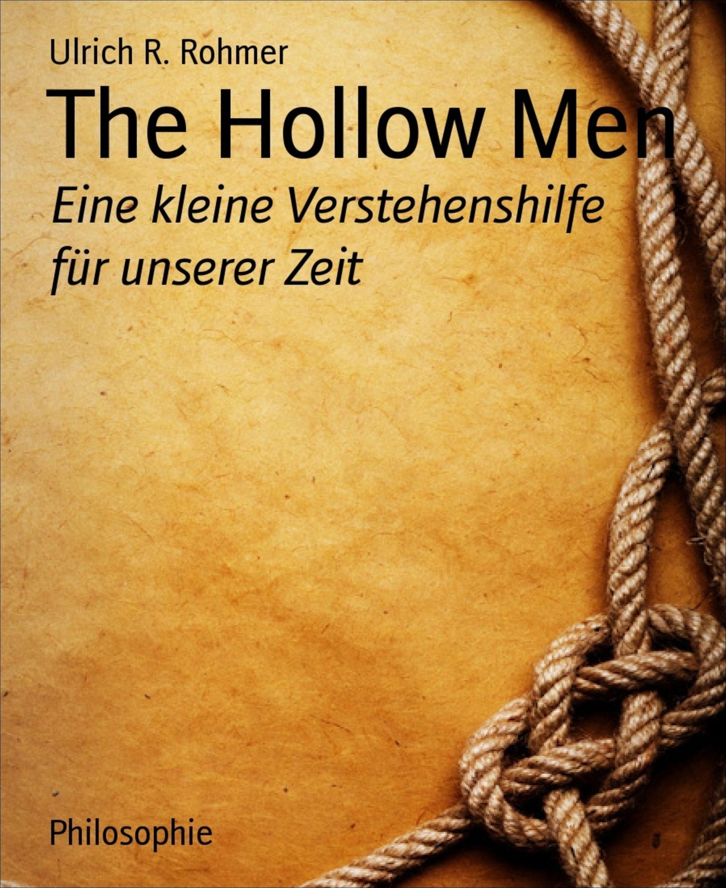 The Hollow Men: Eine kleine Verstehenshilfe für unserer Zeit