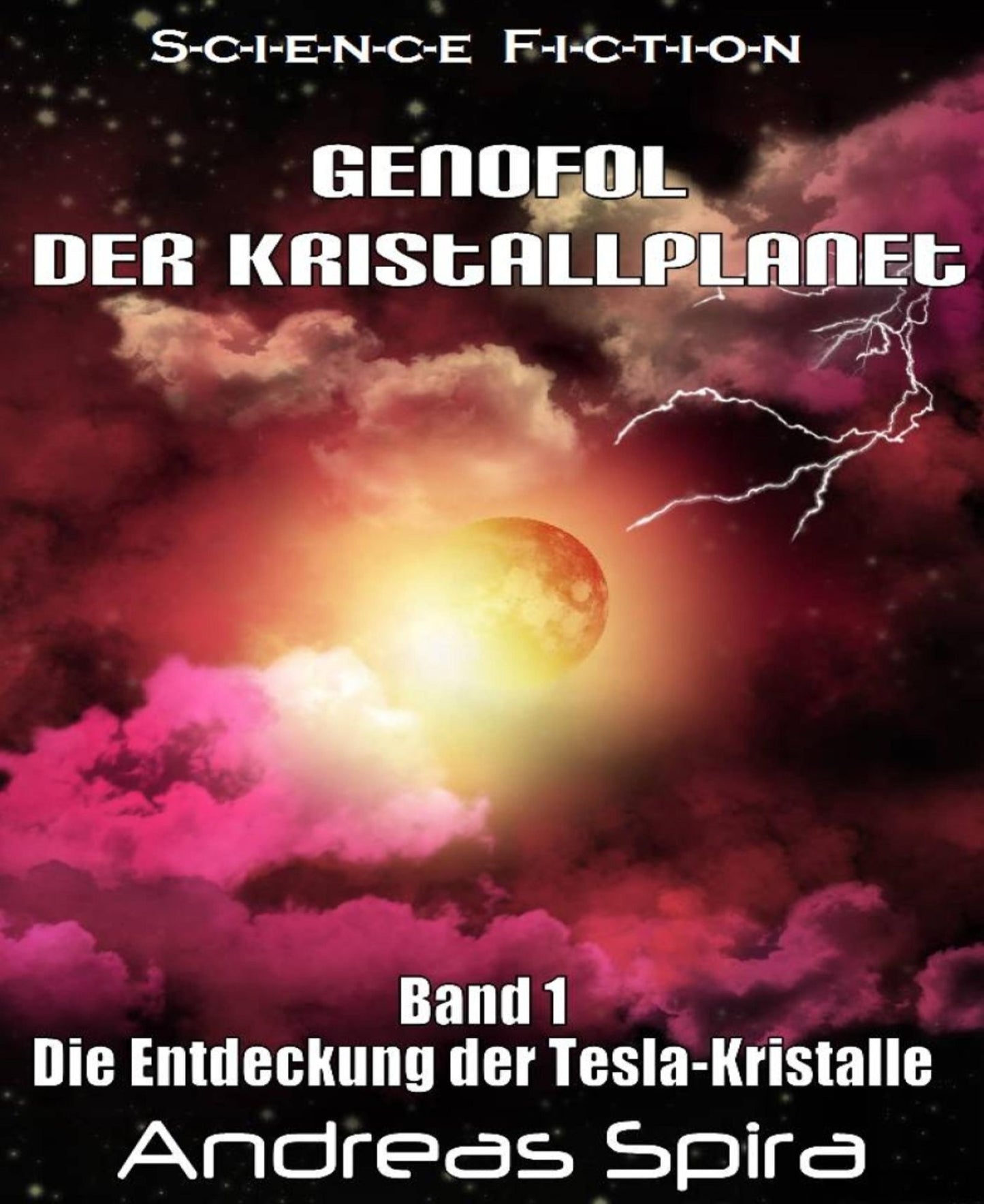 Genofol - Der Kristallplanet: Band 1 - Die Entdeckung der Tesla-Kristalle