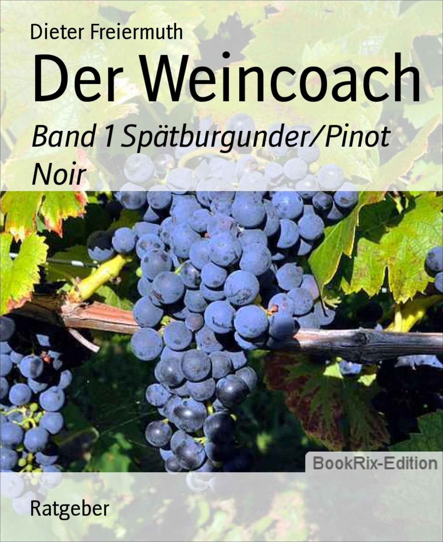 Der Weincoach: Band 1 Spätburgunder/Pinot Noir