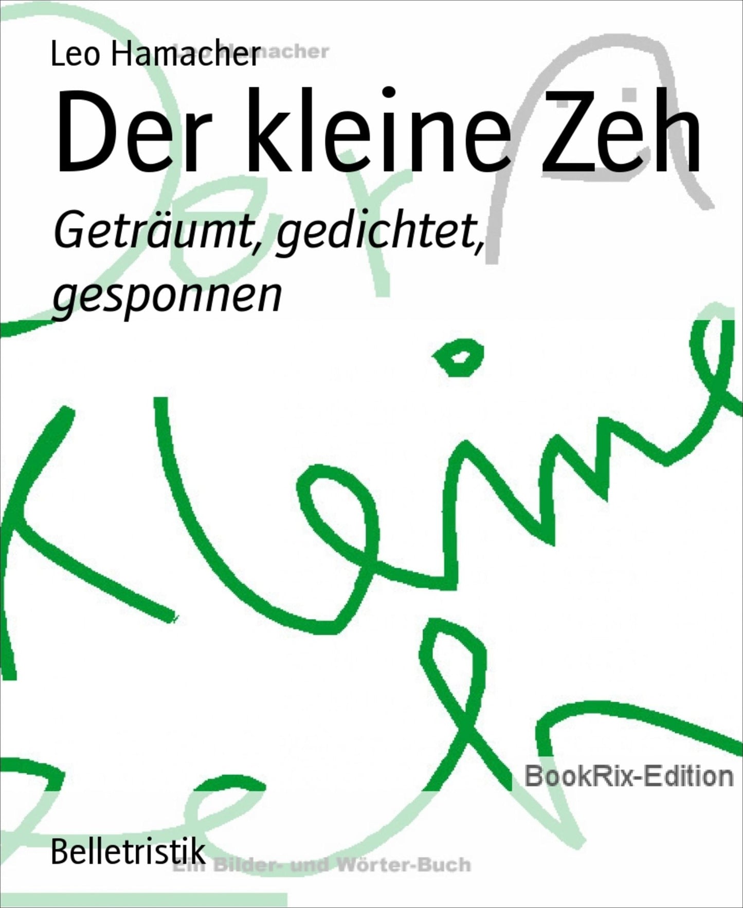 Der kleine Zeh: Geträumt, gedichtet, gesponnen