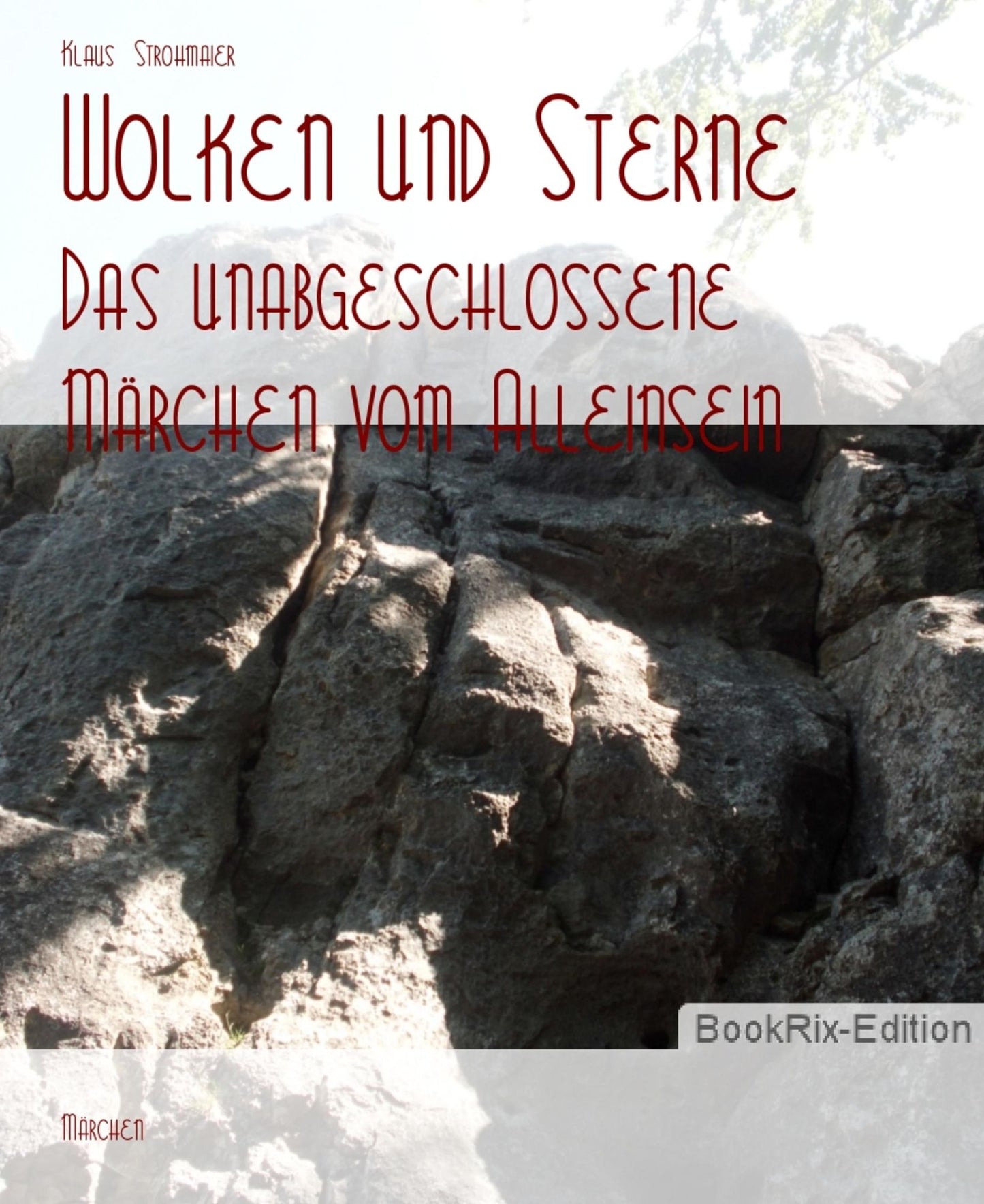 Wolken und Sterne: Das unabgeschlossene Märchen vom Alleinsein