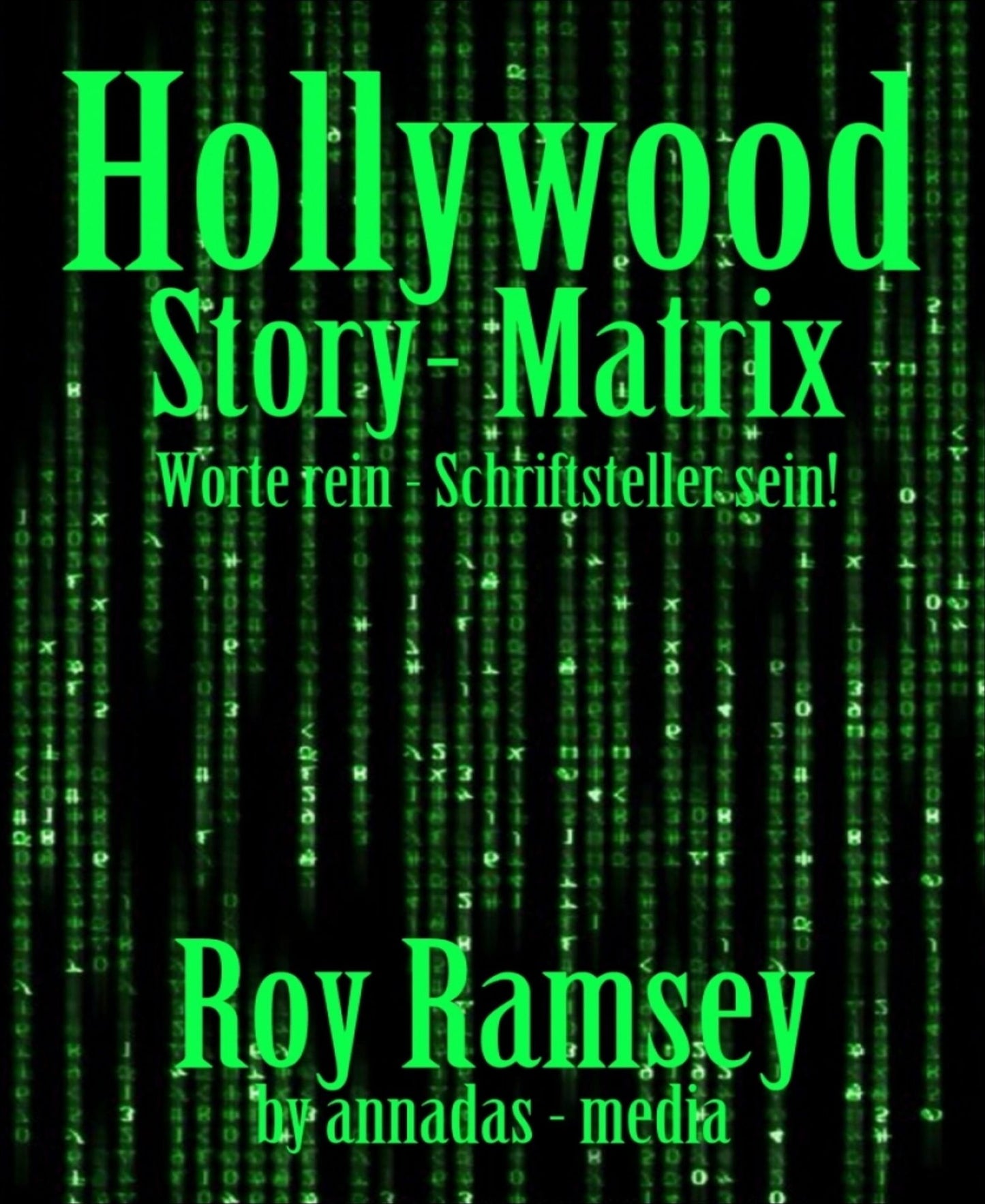 Hollywood Story - Matrix: Worte rein - Schriftsteller sein!
