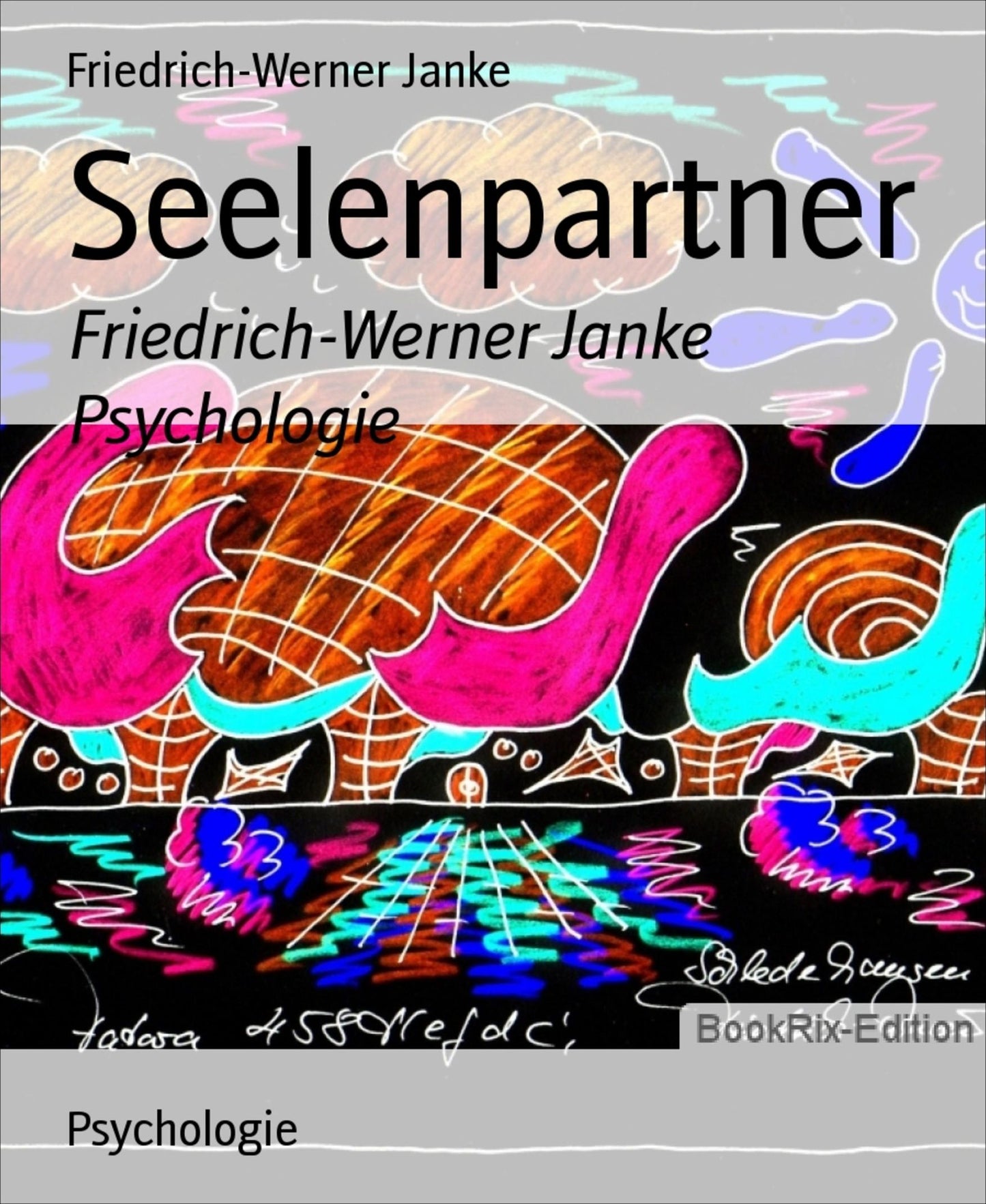 Seelenpartner: Friedrich-Werner Janke Psychologie
