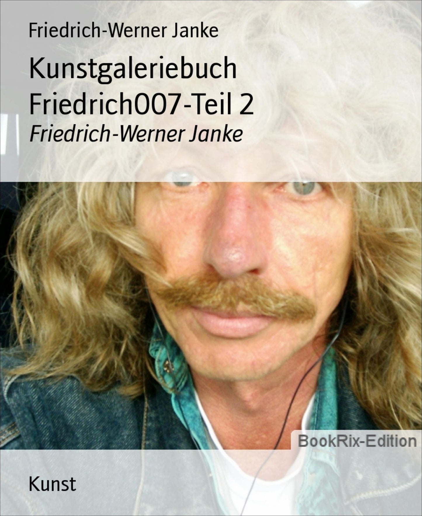 Kunstgaleriebuch Friedrich007-Teil 2: Friedrich-Werner Janke