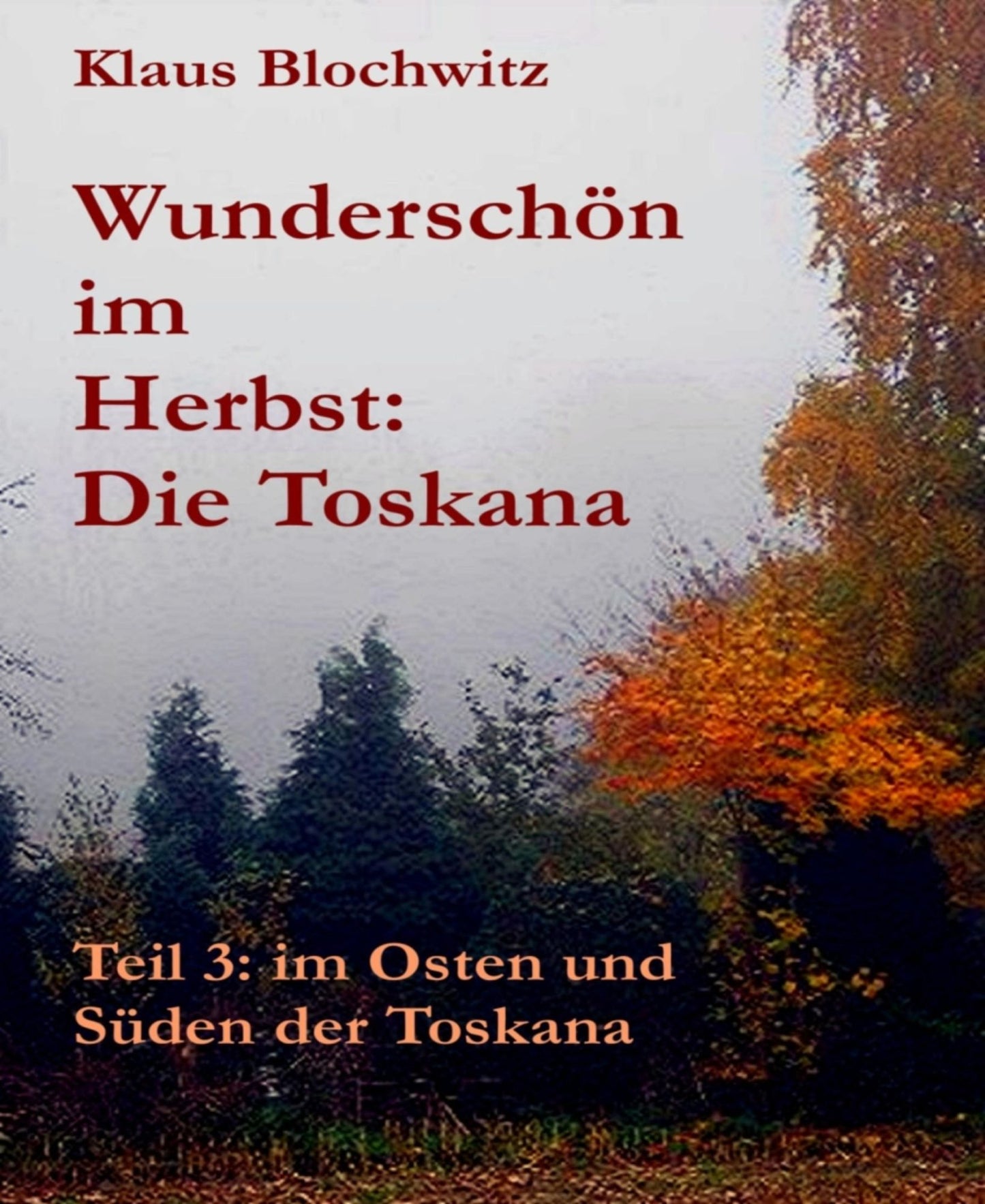 Wunderschön im Herbst: die Toskana: Teil III: Der Osten und Süden, die Cowboys in der Maremma!