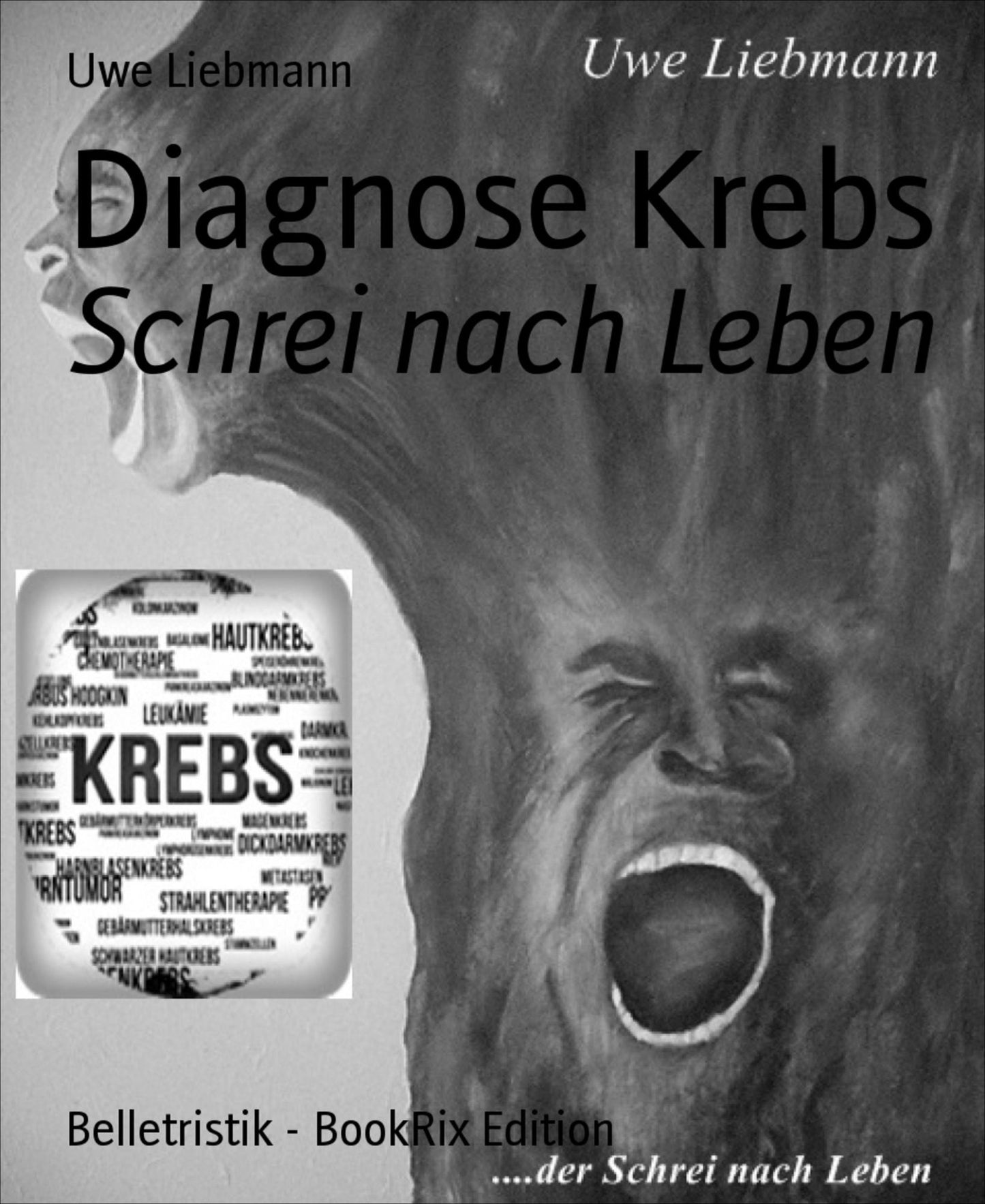 Diagnose Krebs: Schrei nach Leben