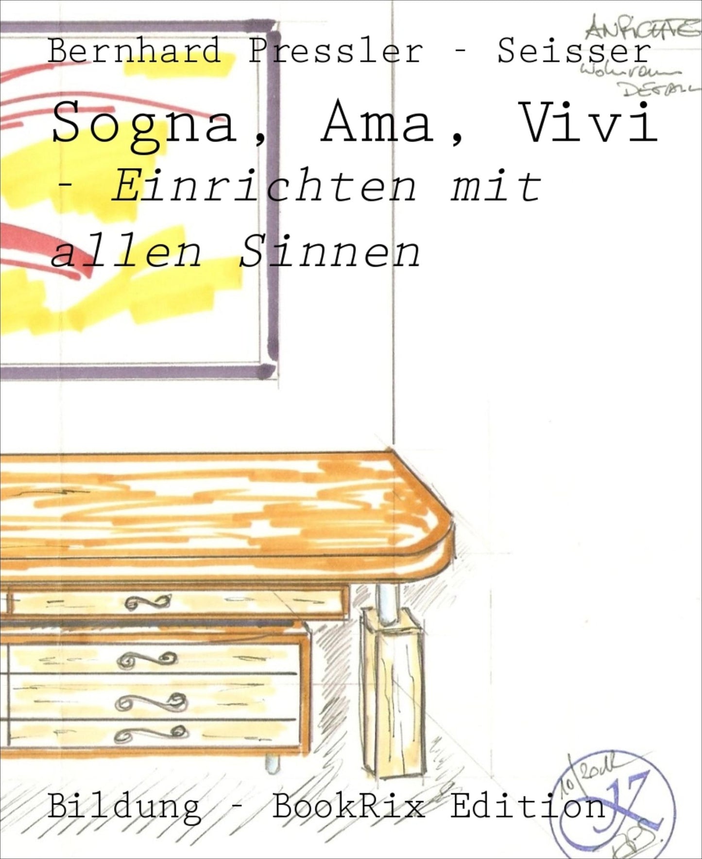 Sogna, Ama, Vivi: - Einrichten mit allen Sinnen