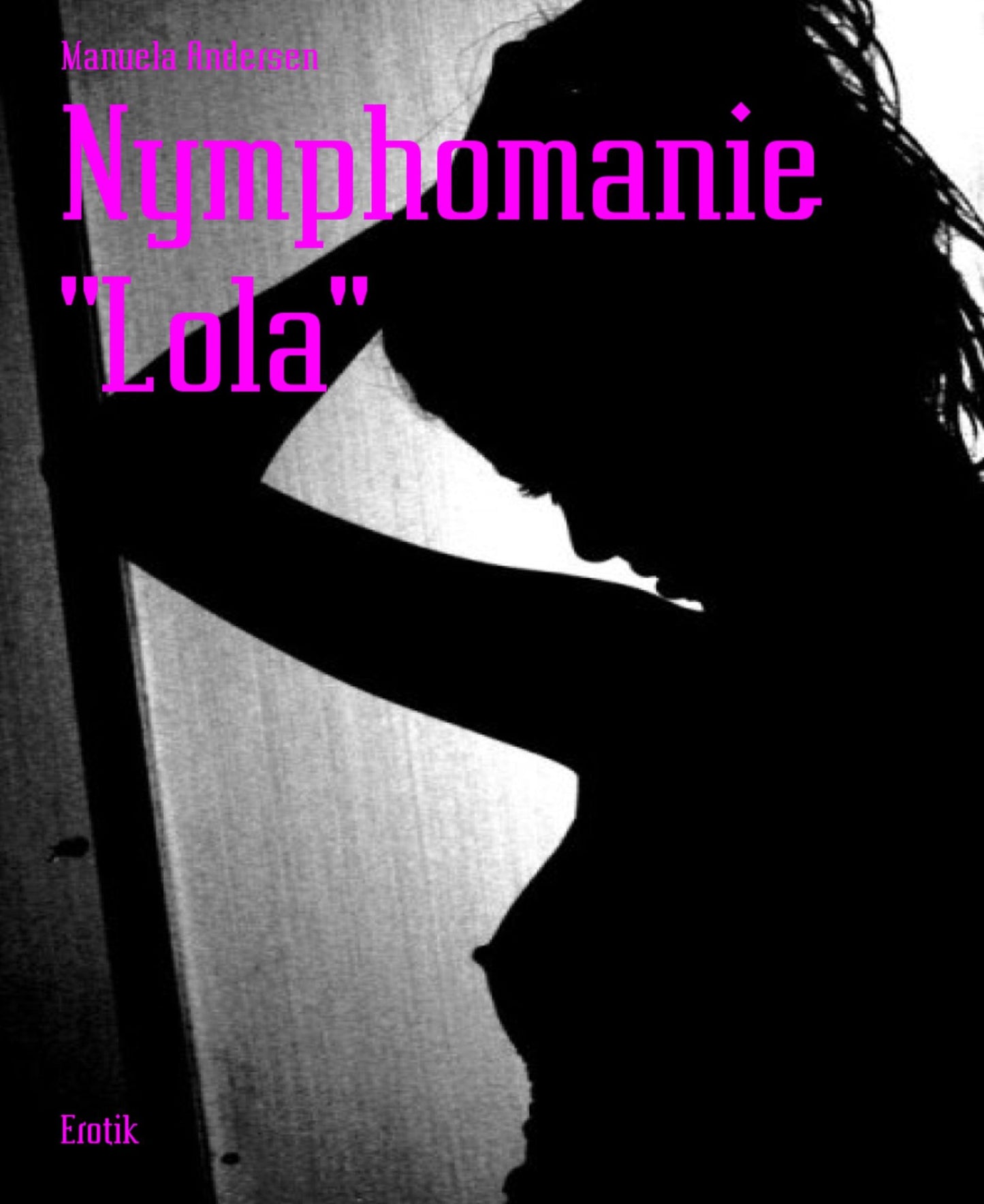 Nymphomanie "Lola"