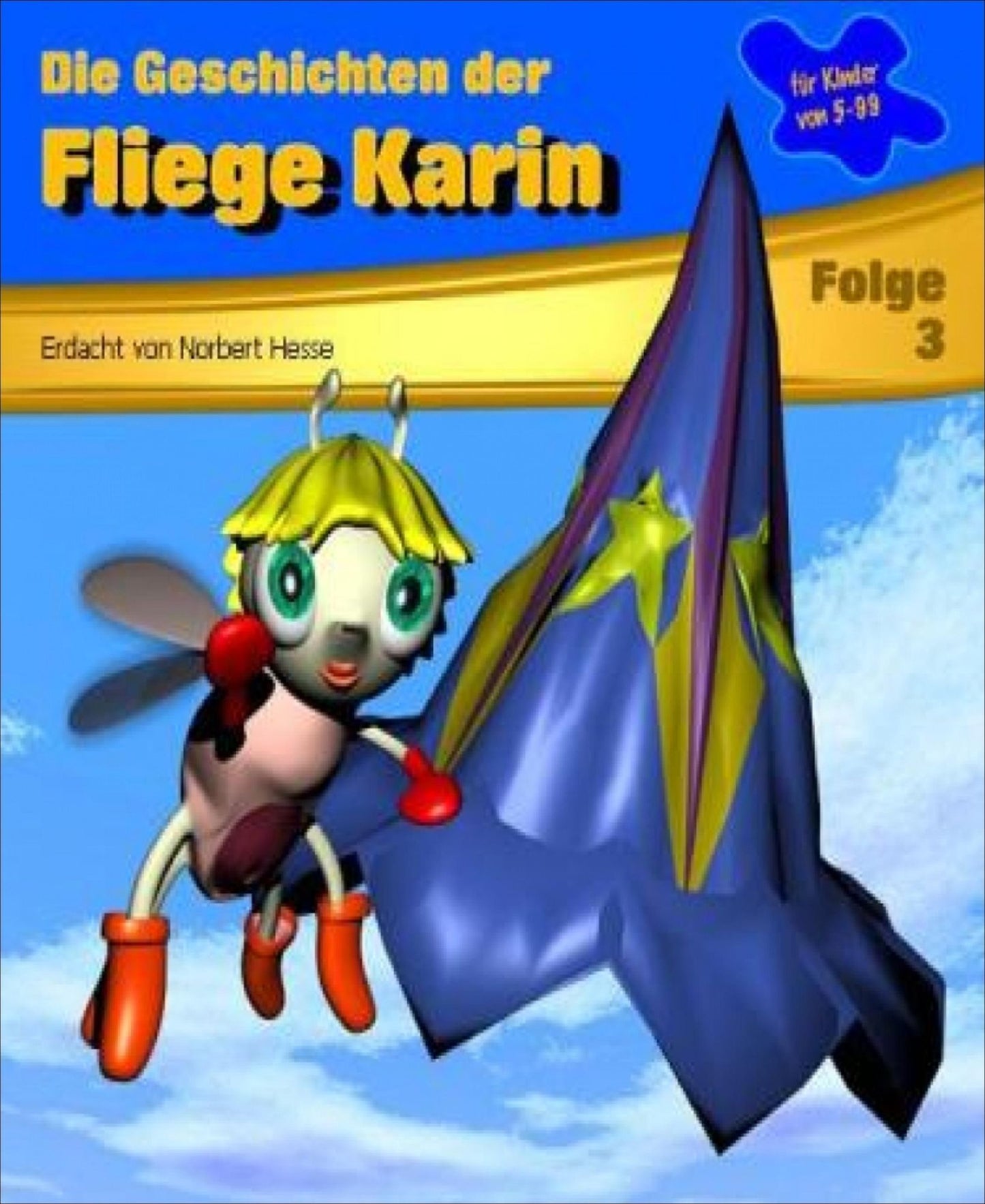 Die Geschichten der Fliege Karin 3: Band 3