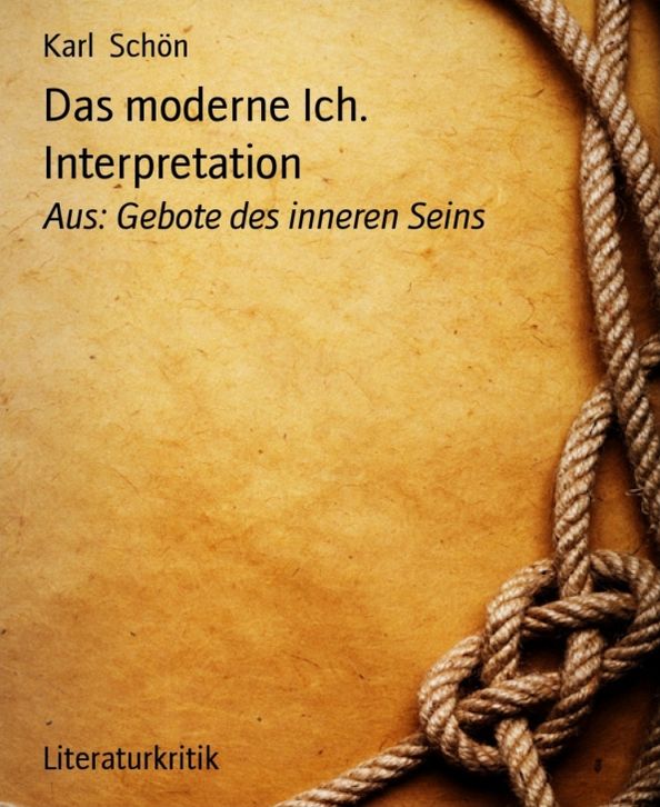Das moderne Ich. Interpretation: Aus: Gebote des inneren Seins