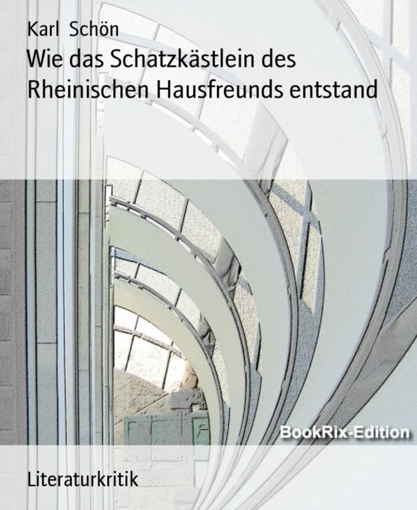 Wie das Schatzkästlein des Rheinischen Hausfreunds entstand