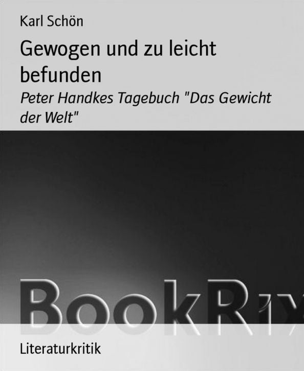Gewogen und zu leicht befunden: Peter Handkes Tagebuch "Das Gewicht der Welt