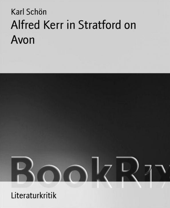 Alfred Kerr in Stratford on Avon