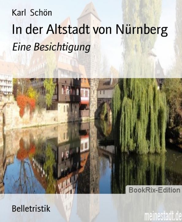 In der Altstadt von Nürnberg: Eine Besichtigung