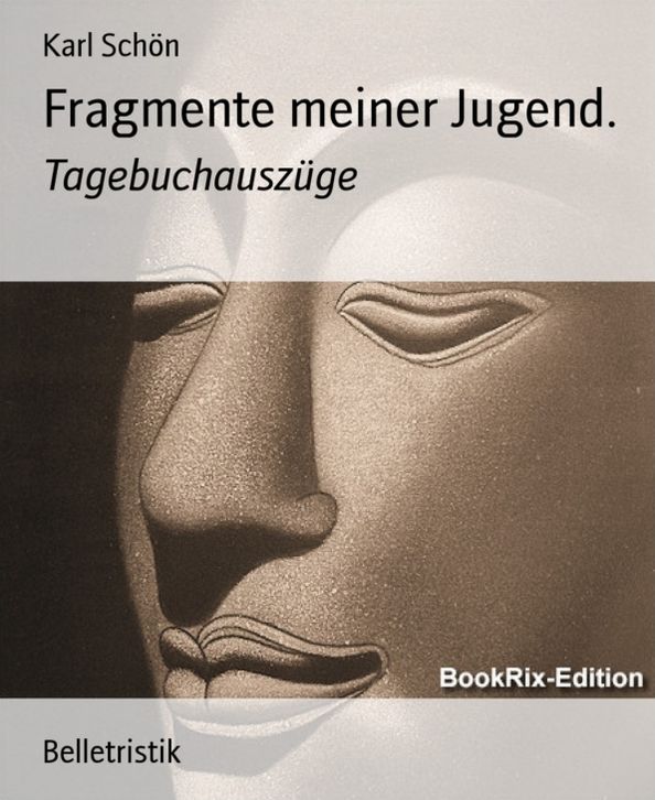 Fragmente meiner Jugend.: Tagebuchauszüge