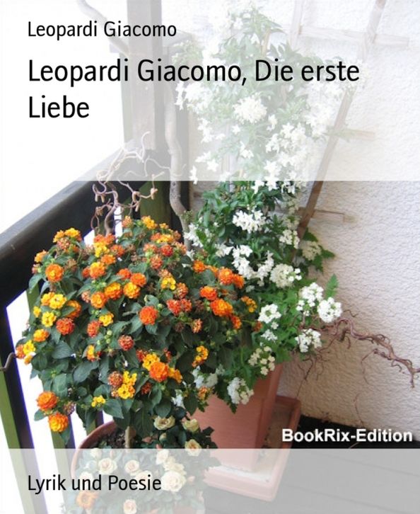 Leopardi Giacomo, Die erste Liebe