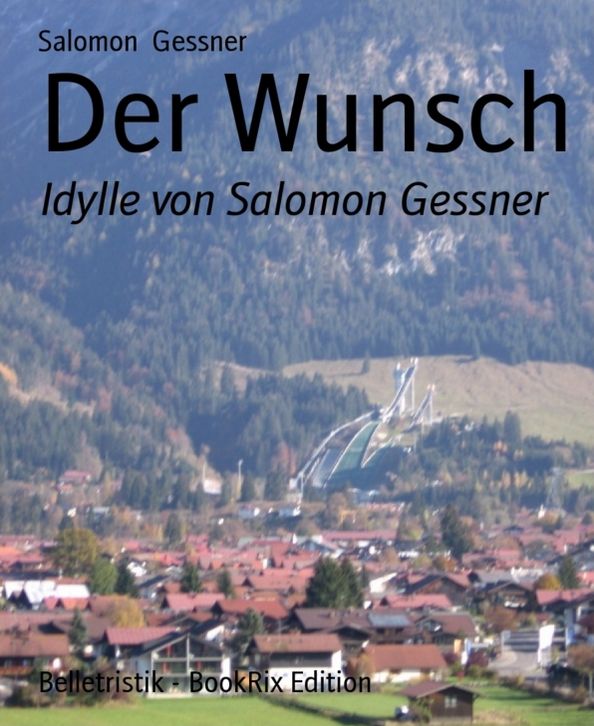 Der Wunsch: Idylle von Salomon Gessner