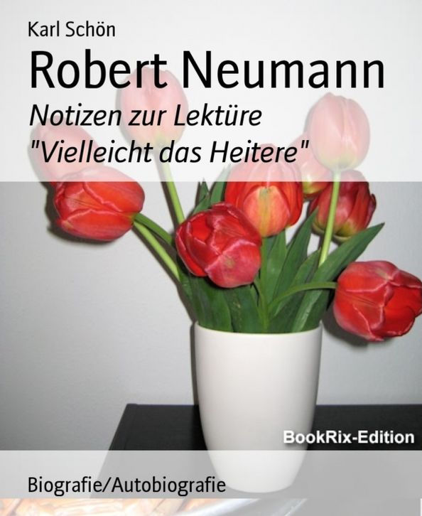 Robert Neumann: Notizen zur Lektüre "Vielleicht das Heitere
