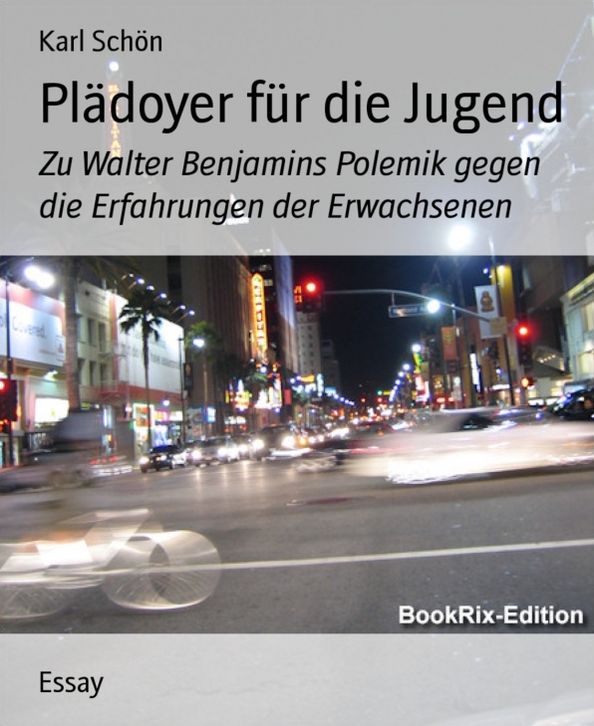 Plädoyer für die Jugend: Zu Walter Benjamins Polemik gegen die Erfahrungen der Erwachsenen