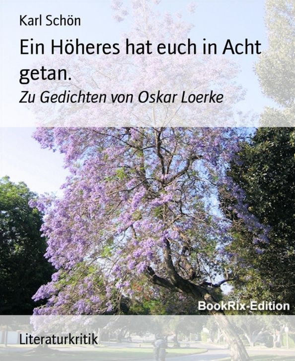 Ein Höheres hat euch in Acht getan.: Zu Gedichten von Oskar Loerke
