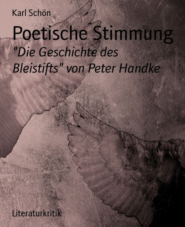 Poetische Stimmung: Die Geschichte des Bleistifts" von Peter Handke
