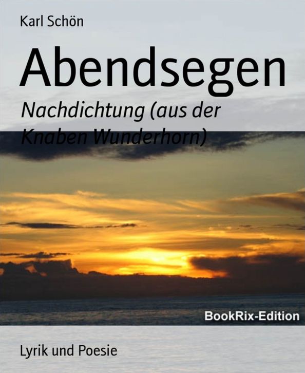 Abendsegen: Nachdichtung (aus der Knaben Wunderhorn)