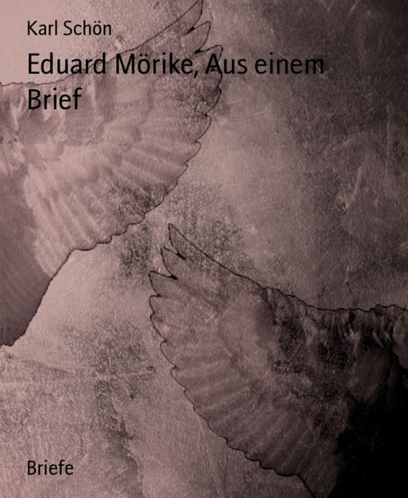 Eduard Mörike, Aus einem Brief