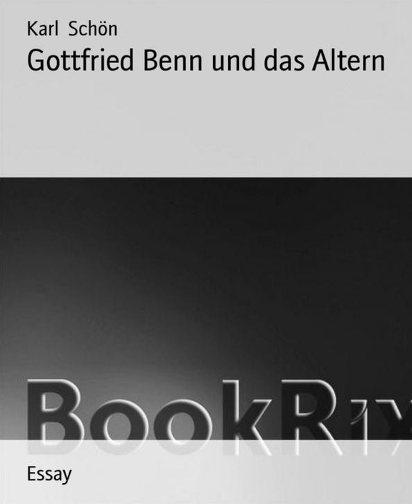 Gottfried Benn und das Altern