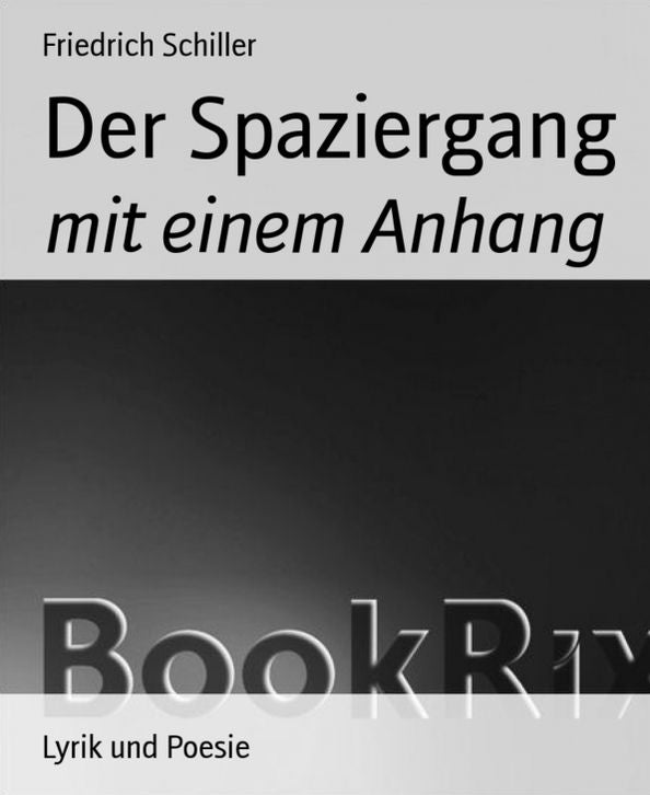 Der Spaziergang: mit einem Anhang