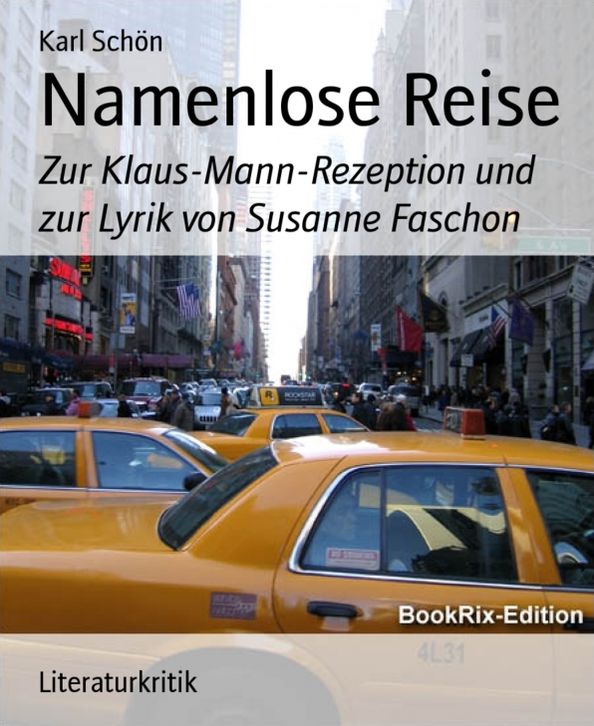 Namenlose Reise: Zur Klaus-Mann-Rezeption und zur Lyrik von Susanne Faschon