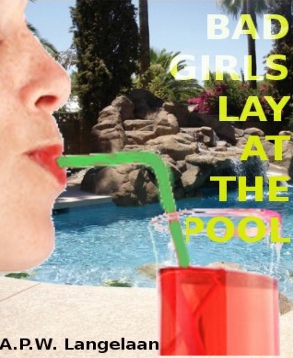 Bad Girls lay at the pool: Boese Maedchen liegen am Pool